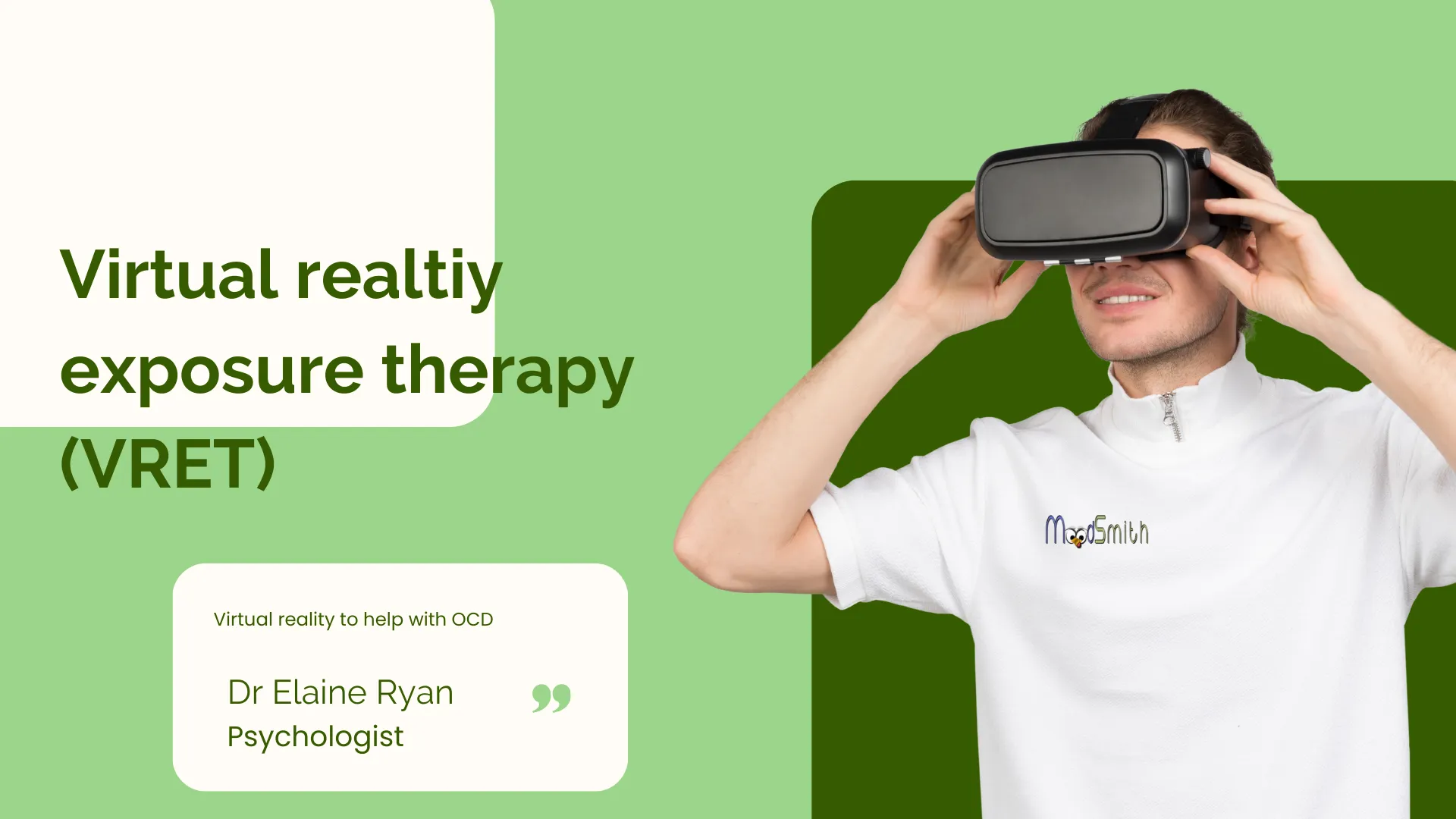 image of man with VR headset wearing shirt with MoodSmith logo and words virtual reality for ocd