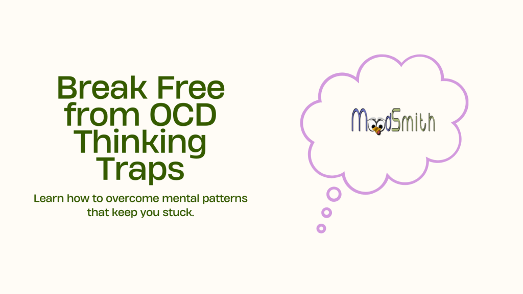 image of thought bubble with Moodsmith logo and words break free from ocd thinking traps