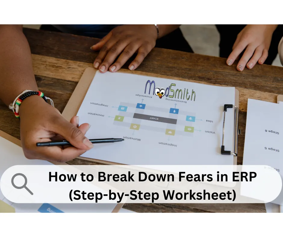 image of chart with words How to Break Down Fears in ERP (Step-by-Step Worksheet) and Moodsmith logo